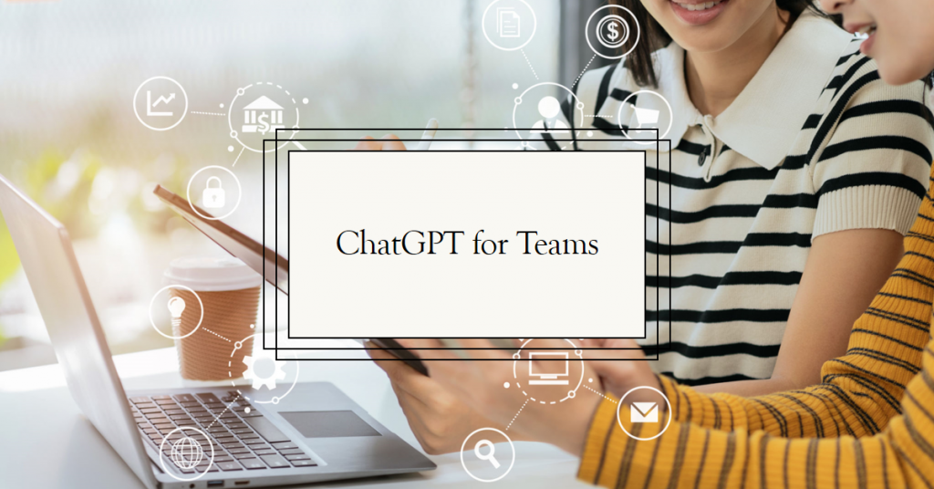 chatGPT for Teams